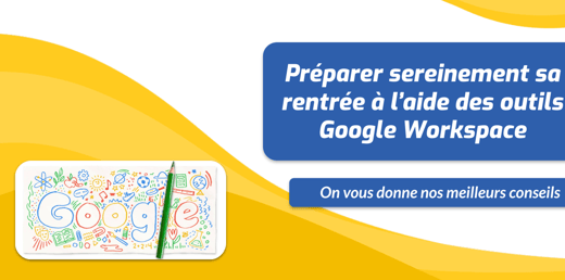 Preparer-sereinement-sa-rentree-a-laide-de-Google-Workspace